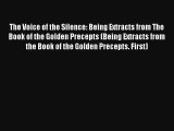 Read The Voice of the Silence: Being Extracts from The Book of the Golden Precepts (Being Extracts