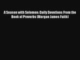 A Season with Solomon: Daily Devotions From the Book of Proverbs (Morgan James Faith)