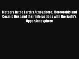 Meteors in the Earth's Atmosphere: Meteoroids and Cosmic Dust and their Interactions with the
