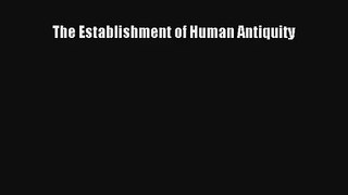 Read The Establishment of Human Antiquity PDF Online