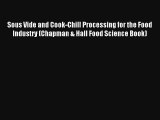 Download Sous Vide and Cook-Chill Processing for the Food Industry (Chapman & Hall Food Science