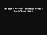 Read The Book of Preserves (Australian Women's Weekly Home Library) PDF Online