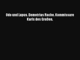 Read Odo und Lupus. Demetrias Rache. Kommissare Karls des Großen. PDF Download