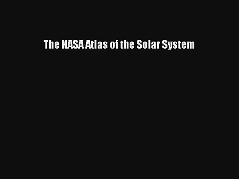 The NASA Atlas of the Solar System Free Download Book