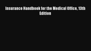 Insurance Handbook for the Medical Office 13th Edition Read Download Free