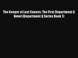 The Keeper of Lost Causes: The First Department Q Novel (Department Q Series Book 1) Read Online
