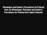 Pfenninger and Fowler's Procedures for Primary Care 3e (Pfenninger Pfenniger and Fowler's Procedures