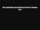 Read The Cambridge World History of Food (2-Volume Set) PDF Free