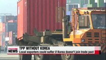 Local exporters could suffer if Korea doesn't join TPP