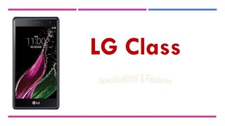 LG Class Specifications & Features