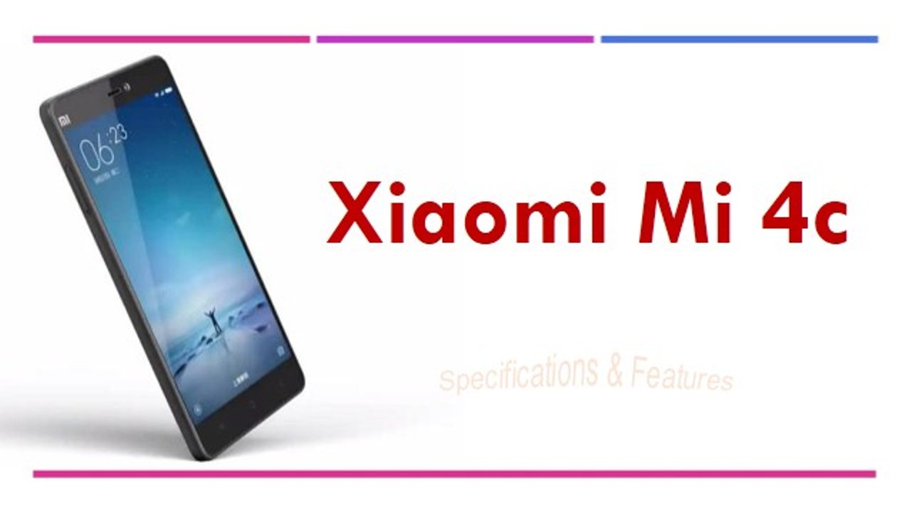 Xiaomi Mi 4c Specifications & Features