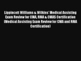 Read Lippincott Williams & Wilkins' Medical Assisting Exam Review for CMA RMA & CMAS Certification