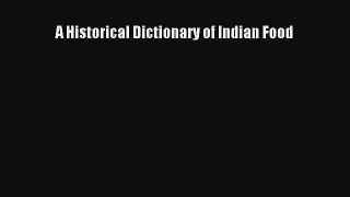 Download A Historical Dictionary of Indian Food PDF Online