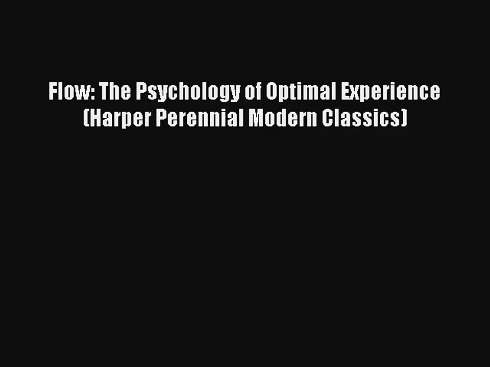 Flow: The Psychology of Optimal Experience (Harper Perennial Modern Classics) Book Download