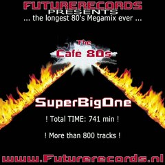 FutureRecords - Cafe 80's Super Big One more than 800 tracks! over 12 hours! Dj-Powermastermix