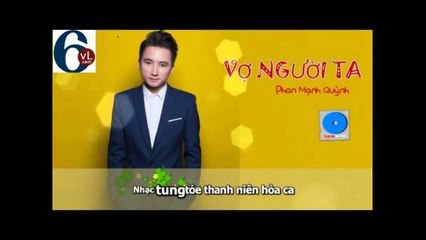 Vợ người ta - Phan Mạnh Quỳnh Full