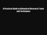A Practical Guide to Behavioral Research: Tools and Techniques Download Book Free