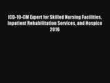 Read ICD-10-CM Expert for Skilled Nursing Facilities Inpatient Rehabilitation Services and
