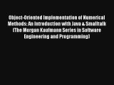 Object-Oriented Implementation of Numerical Methods: An Introduction with Java & Smalltalk
