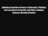 Applying Cognitive Science to Education: Thinking and Learning in Scientific and Other Complex