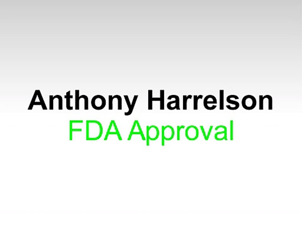 Anthony Harrelson: FDA Approval