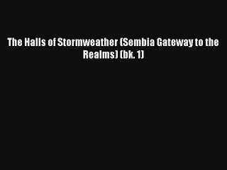 Read The Halls of Stormweather (Sembia Gateway to the Realms) (bk. 1) Book Download Free