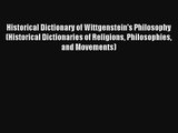 Read Historical Dictionary of Wittgenstein's Philosophy (Historical Dictionaries of Religions