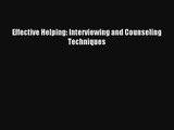 Effective Helping: Interviewing and Counseling Techniques Read Online Free