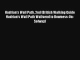Read Hadrian's Wall Path 2nd (British Walking Guide Hadrian's Wall Path Wallsend to Bowness-On-Solway)
