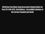 SCJA Sun Certified Java Associate Study Guide for Test CX-310-019 2nd Edition - Incredible