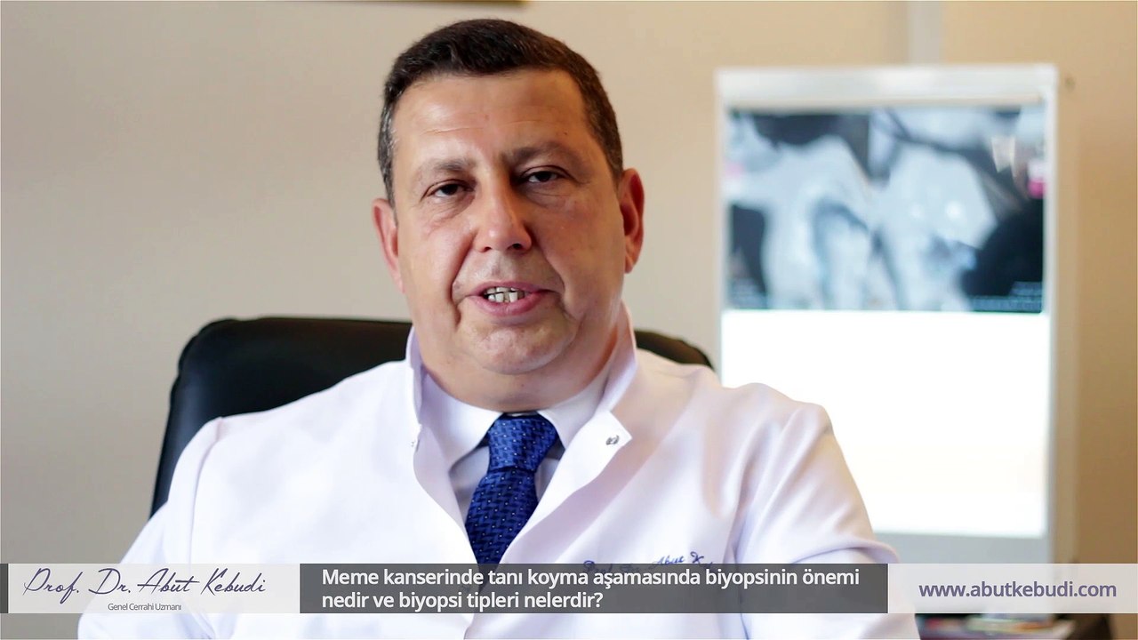 Meme kanserinde tanı koyma aşamasında biyopsinin önemi nedir ve biyopsi tipleri nelerdir? - Prof. Dr. Abut Kebudi