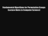 AudioBook Fundamental Algorithms for Permutation Groups (Lecture Notes in Computer Science)