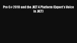 Pro C# 2010 and the .NET 4 Platform (Expert's Voice in .NET) Download Free