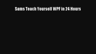 Sams Teach Yourself WPF in 24 Hours Download Free