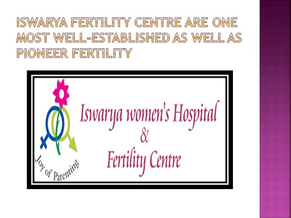 iswarya-fertility-centre-are-one-most-well-established-as-well-as-pioneer-fertility