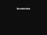 Die achte Karte Buch Lesen Online Kostenlos