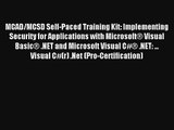MCAD/MCSD Self-Paced Training Kit: Implementing Security for Applications with Microsoft?? Visual