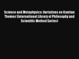 Download Science and Metaphysics: Variations on Kantian Themes (International Library of Philosophy