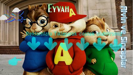 eyvah alvin sincaplar şarkıları