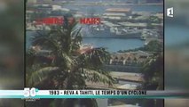 1983 - Reva à Tahiti, le temps d'un cyclone - Archives Polynésie 1ère n°15