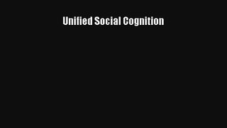 Unified Social Cognition Read PDF Free