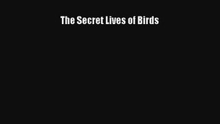The Secret Lives of Birds Read PDF Free