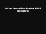 Read Selected Papers of Chen Ning Yang II - With Commentaries PDF Online