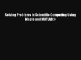 Read Solving Problems in Scientific Computing Using Maple and MATLAB® PDF Online