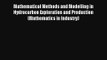 Read Mathematical Methods and Modelling in Hydrocarbon Exploration and Production (Mathematics