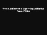 Read Vectors And Tensors In Engineering And Physics: Second Edition Ebook Online