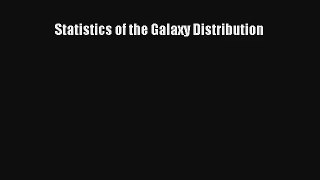 Download Statistics of the Galaxy Distribution Ebook Online