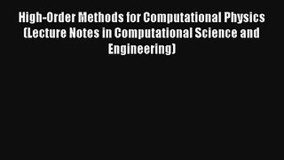 Download High-Order Methods for Computational Physics (Lecture Notes in Computational Science