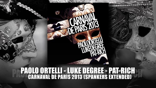 Paolo Ortelli, LukeDegree & Pat-Rich Carnaval De Paris 2013 (Spankers Extended)
