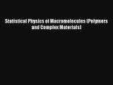 Read Statistical Physics of Macromolecules (Polymers and Complex Materials) Ebook Online